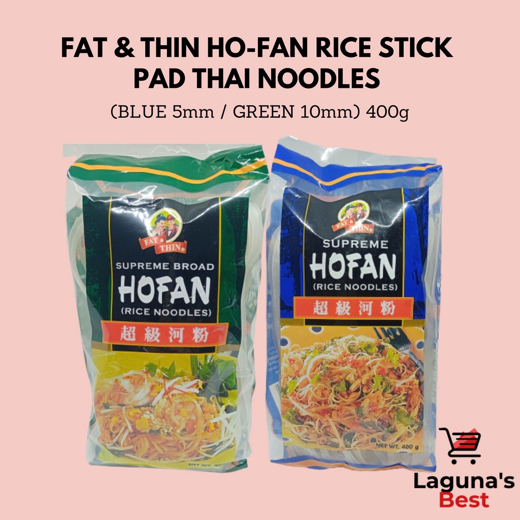 Fat & Thin Ho-Fan Rice Stick Pad Thai Noodles (BLUE 5mm / GREEN 10mm) 400g
